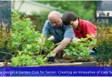 How to Design a Garden Club for Senior: Creating an Innovative of Care Seniors garden