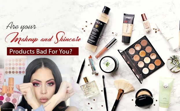 Are Your Makeup and Skincare Products Bad For You?