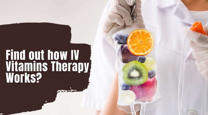 Find out how IV Vitamins Therapy Works? IV Vitamins Therapy